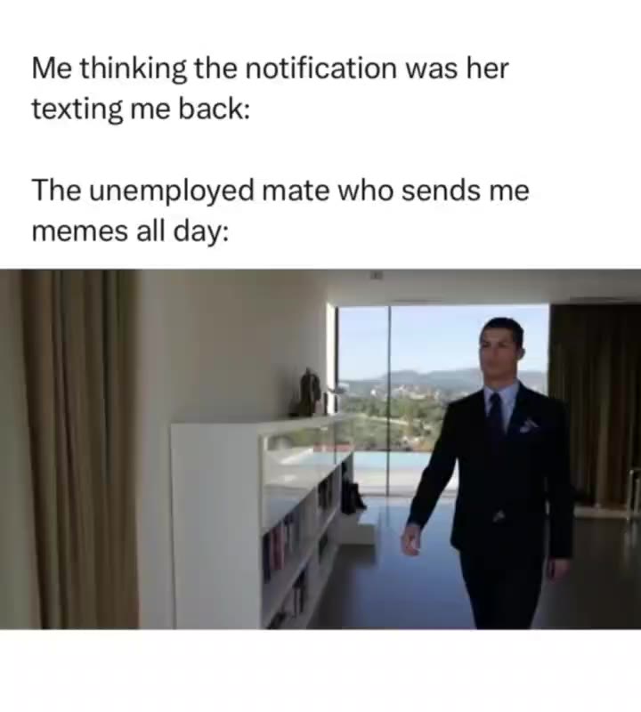 The unemployed mate who sends me