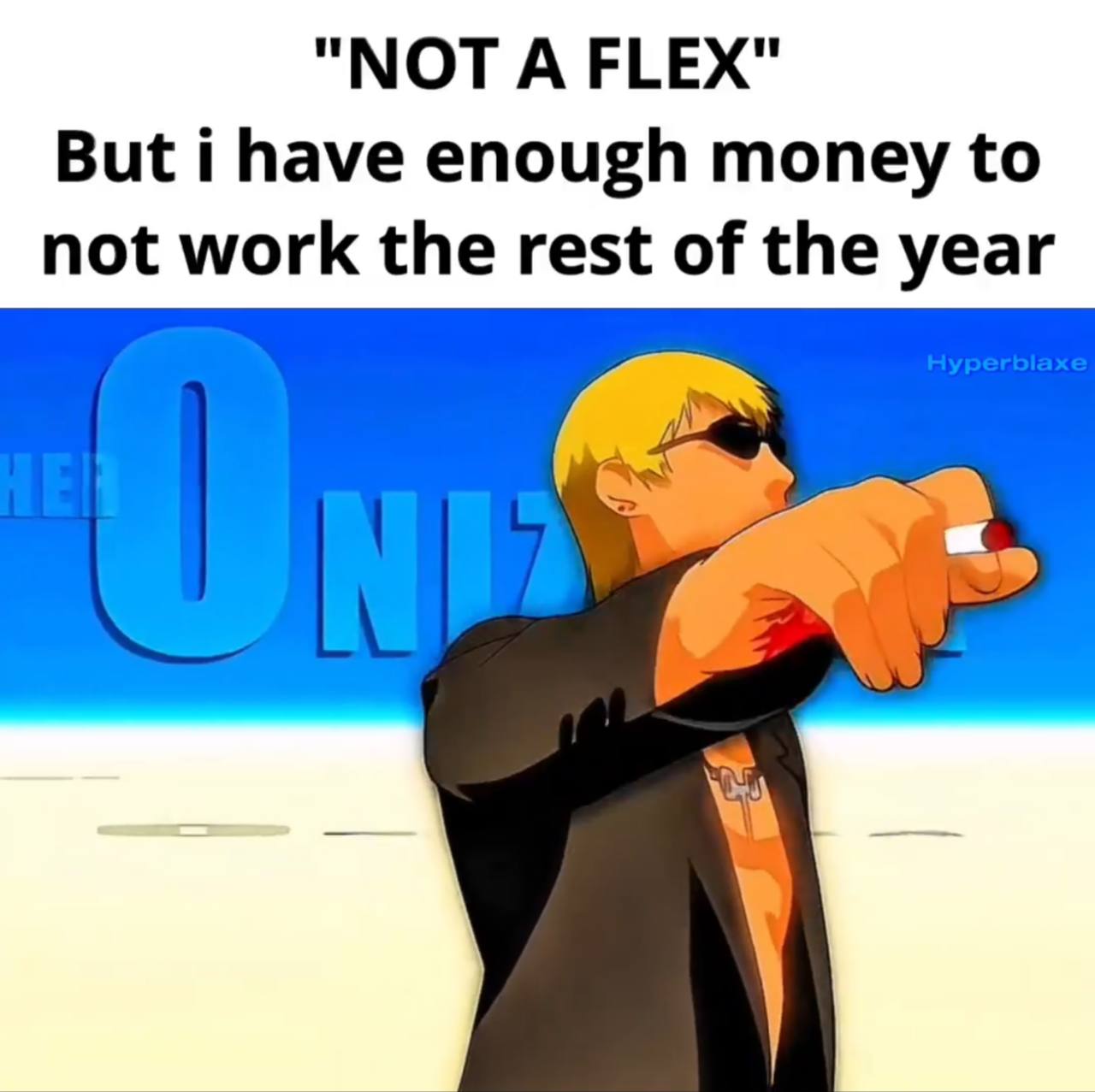 "NOT A FLEX" But i have enough money to not work the rest of the year