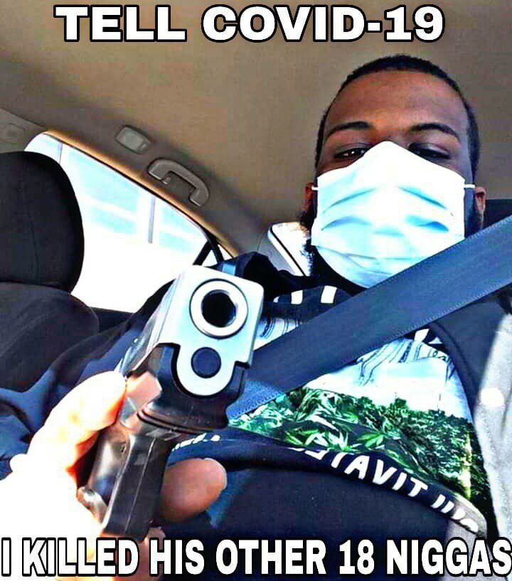 COVID-19 PSS OTHER 18 NIGGAS