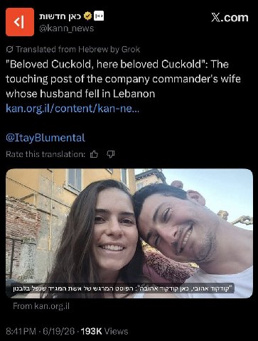 Х.сот @kann_news Translated from Hebrew Grok "Beloved Cuckold, here beloved Cuckold": The touching post of the company commander's wife whose husband fell in Lebanon kan.org.il/content/kan-ne... @Itay
