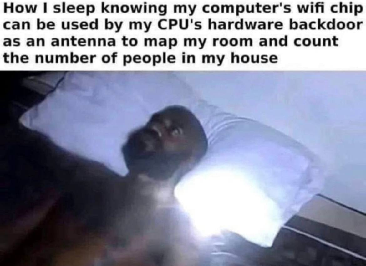 How sleep knowing my computer's wifi chip can be used my CPU's hardware backdoor as an antenna to map my room and count the number of people in my house