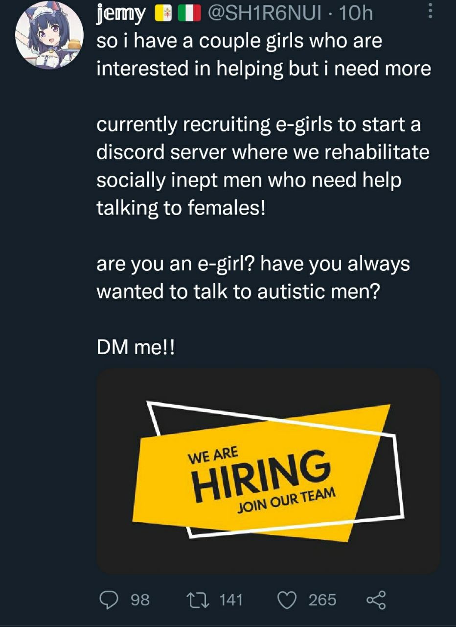jemy 1 50 1 Пауе а girls who are interested in helping but i need more currently recruiting e-girls to start a discord server where we rehabilitate socially inept men who need help talking to females!