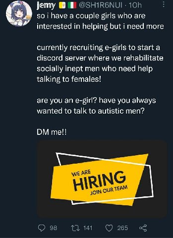jemy 1 50 1 Пауе а girls who are interested in helping but i need more currently recruiting e-girls to start a discord server where we rehabilitate socially inept men who need help talking to females!