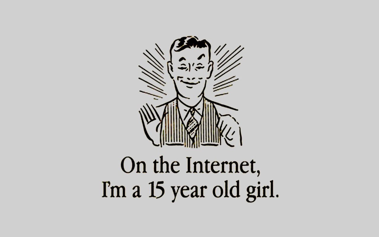 On the Internet, a 15 year old girl.