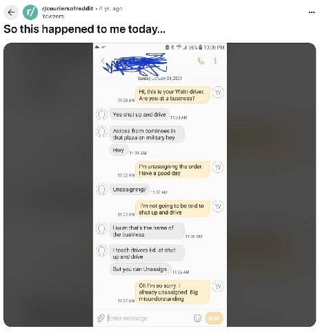 r/couriersofreddit 4 ago Yawzers So this happened to me today... 8$ 56% 10:00 Sunday, January 24, 2021 this is your Waitr driver. 11:30 Are you at a business? Yes shut up and drive 11:30 Across from d