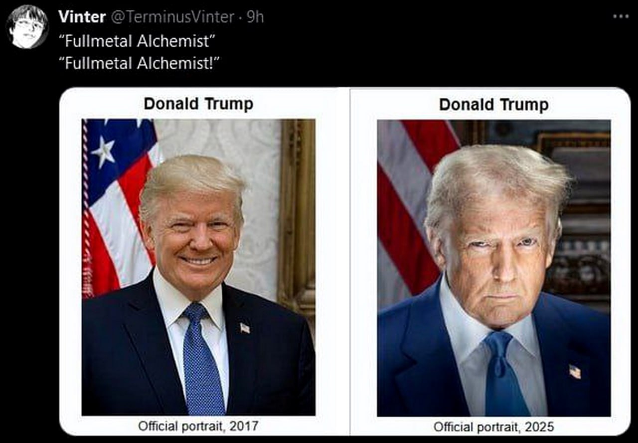 Vinter @TerminusVinter “Fullmetal Alchemist” “Fullmetal Alchemist!” Donald Trump Donald Trump i у 1 а 3 3 Official portrait, 2017 Official portrait, 2025