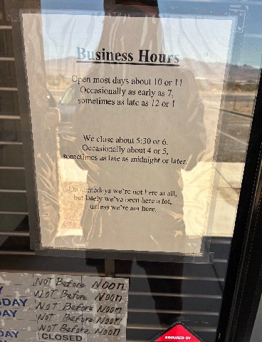 siness pen most days about 10 11 Occasionally as early as sometimes late 12 or We close about 5:30 or 6. Occasionally about 4 or Sometimes as late as midnight or later. medays we’re not here at all, l