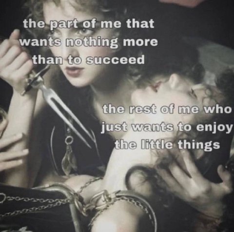 part of me that wantsinothing more oysucceed 4 the rest me whe aN just nits to enjoy the little things А