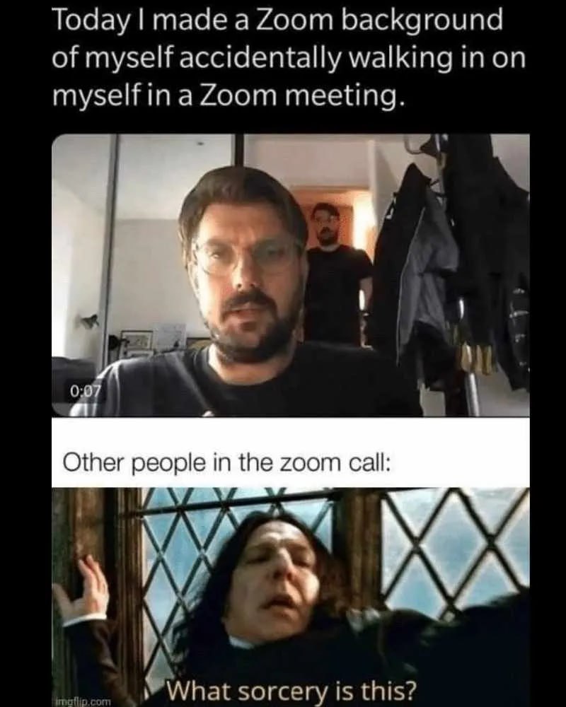 Today таае а Zoom background of myself accidentally walking myselfina Zoom meeting. A Other people in the zoom сай: AN В