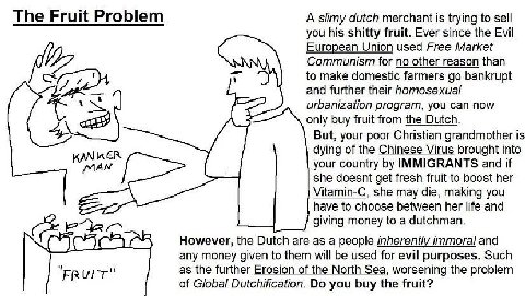 The Fruit Problem A slimy dutch merchant is trying to sell you his shitty fruit. Ever since the Evil European Union used Free Market Communism for no other reason than to make domestic farmers bankrup