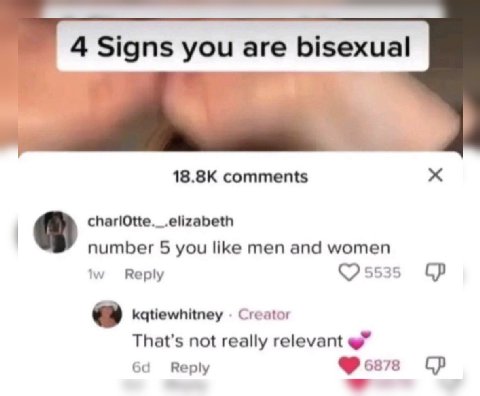 4 Signs you are bisexual 4 comments charlOtte._.elizabeth number 5 you like men and women Reply 5535 kqtiewhitney Creator That's not really relevant Reply