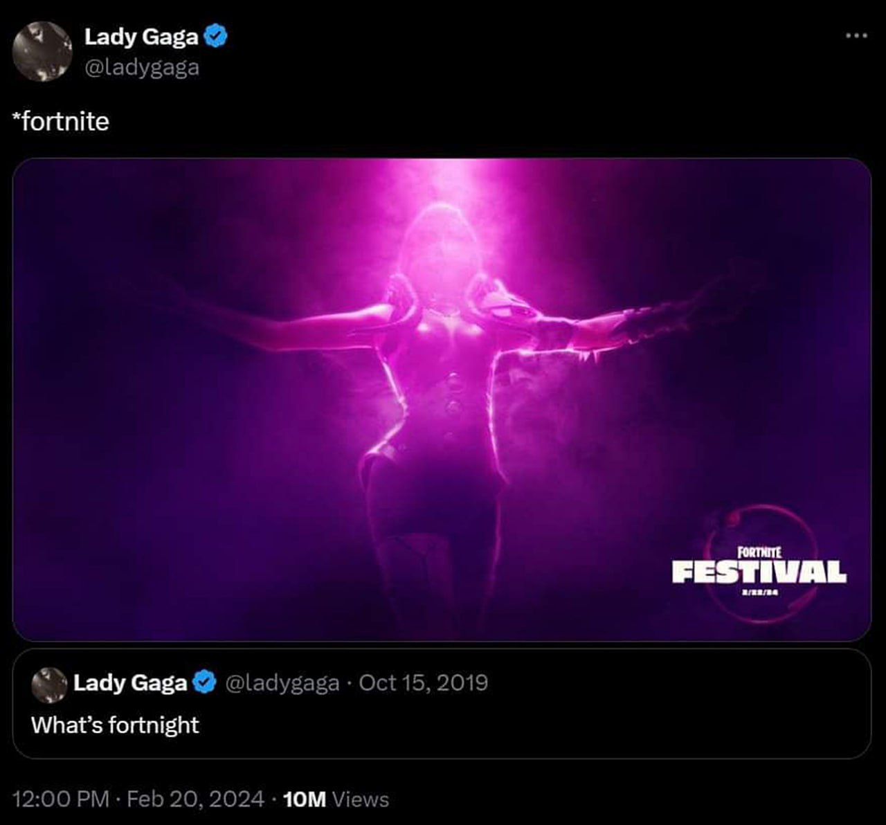 Lady Gaga @ladygaga *fortnite FESTIVAL Lady Gaga @ladygaga Oct 15, 2019 What’s fortnight 12:00 Feb 20, 2024 Views