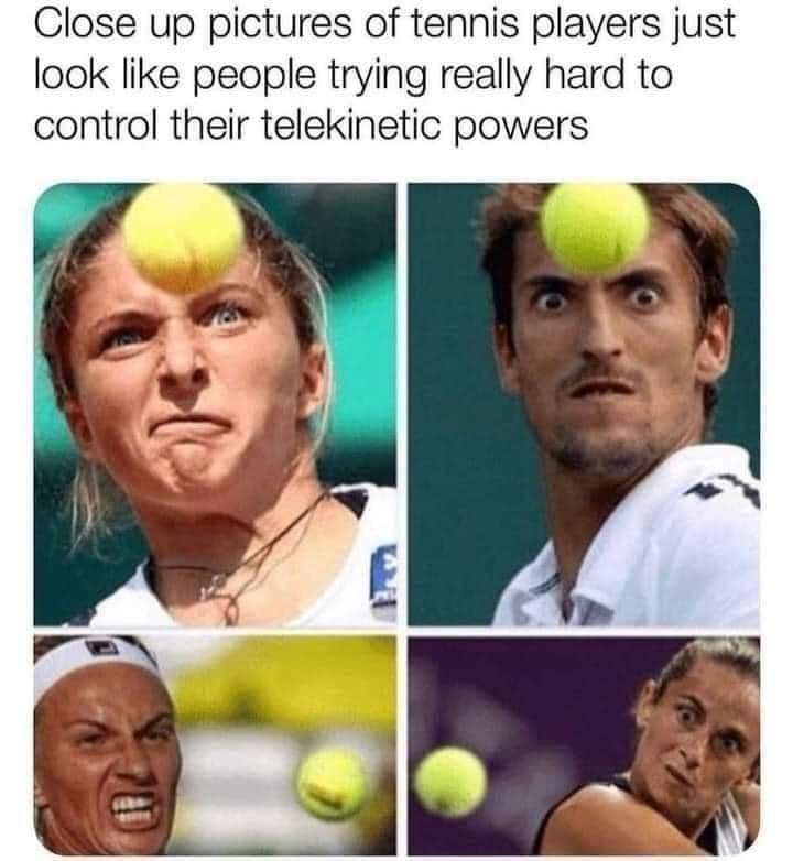 Close up pictures of tennis players just look like people trying really hard to control their telekinetic powers