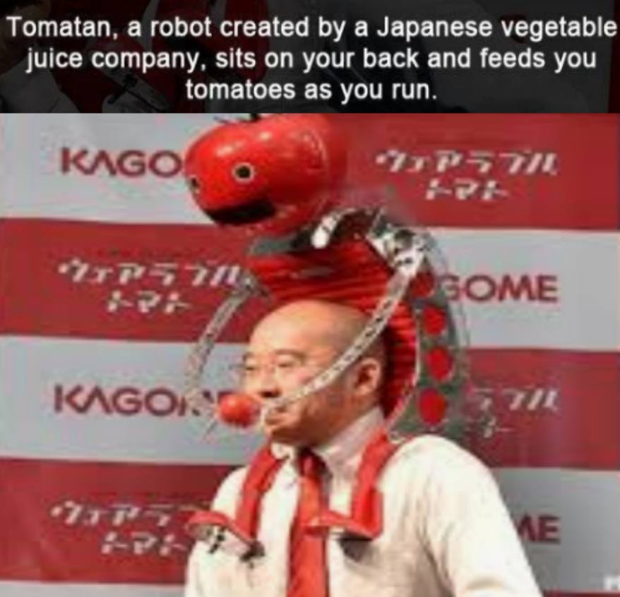 Tomatan, а robot created а Japanese vegetable juice company. sits on your back and feeds you tomatoes as you run.