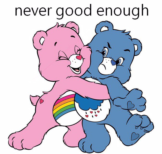 never good enough