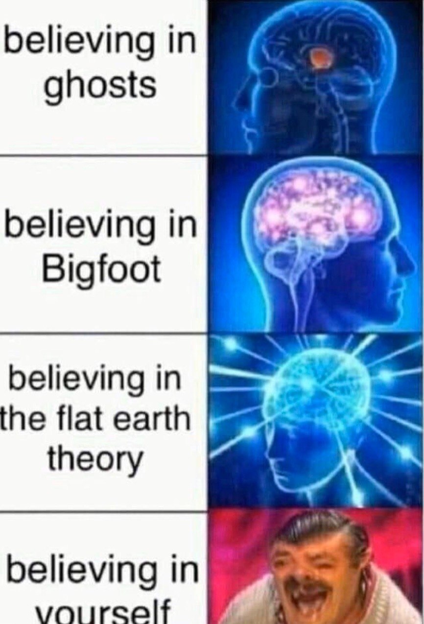 believing in ghosts believing in Bigfoot believing in he flat earth theory