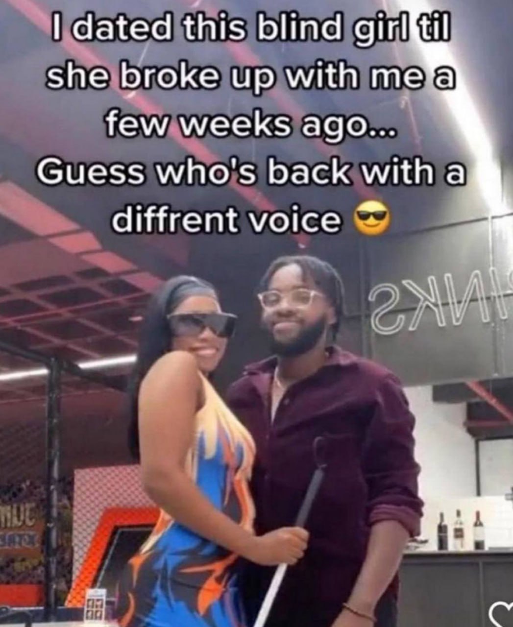 dated this blind girlktil she broke up with тета few weeks ago... Guess who's back with a diffrent voice С