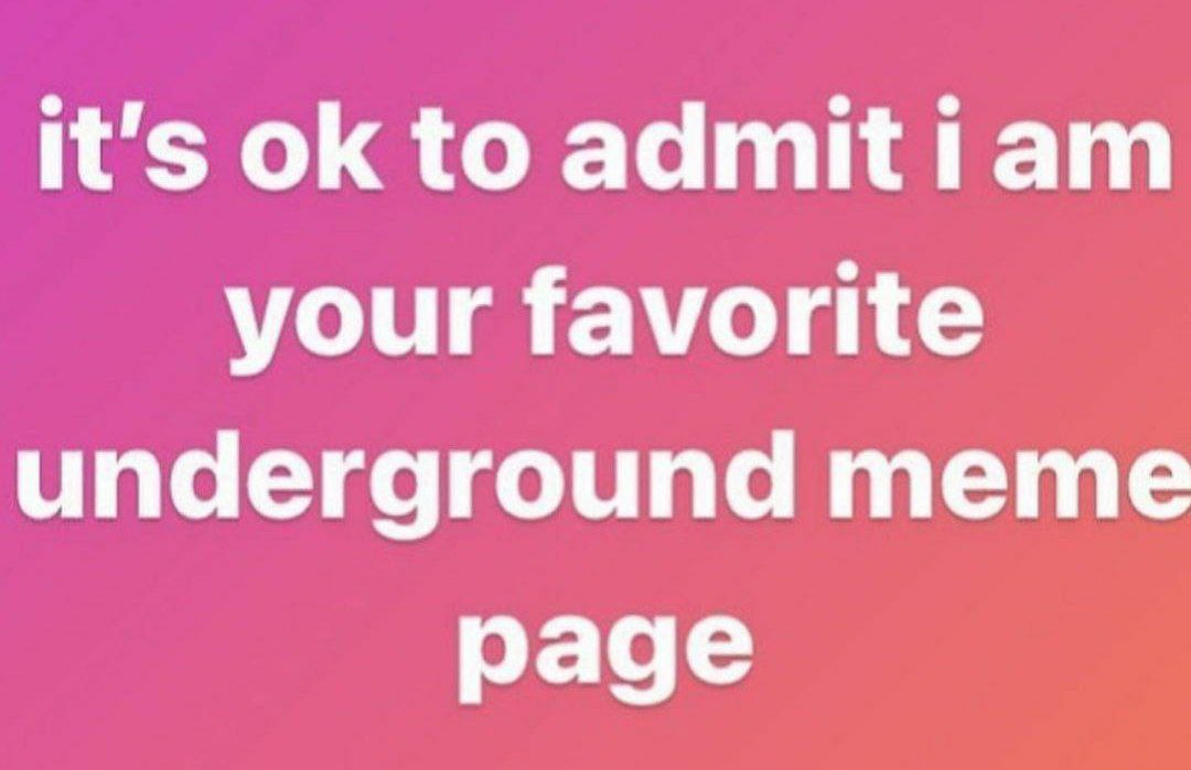 It's to тат your favorite underground meme page