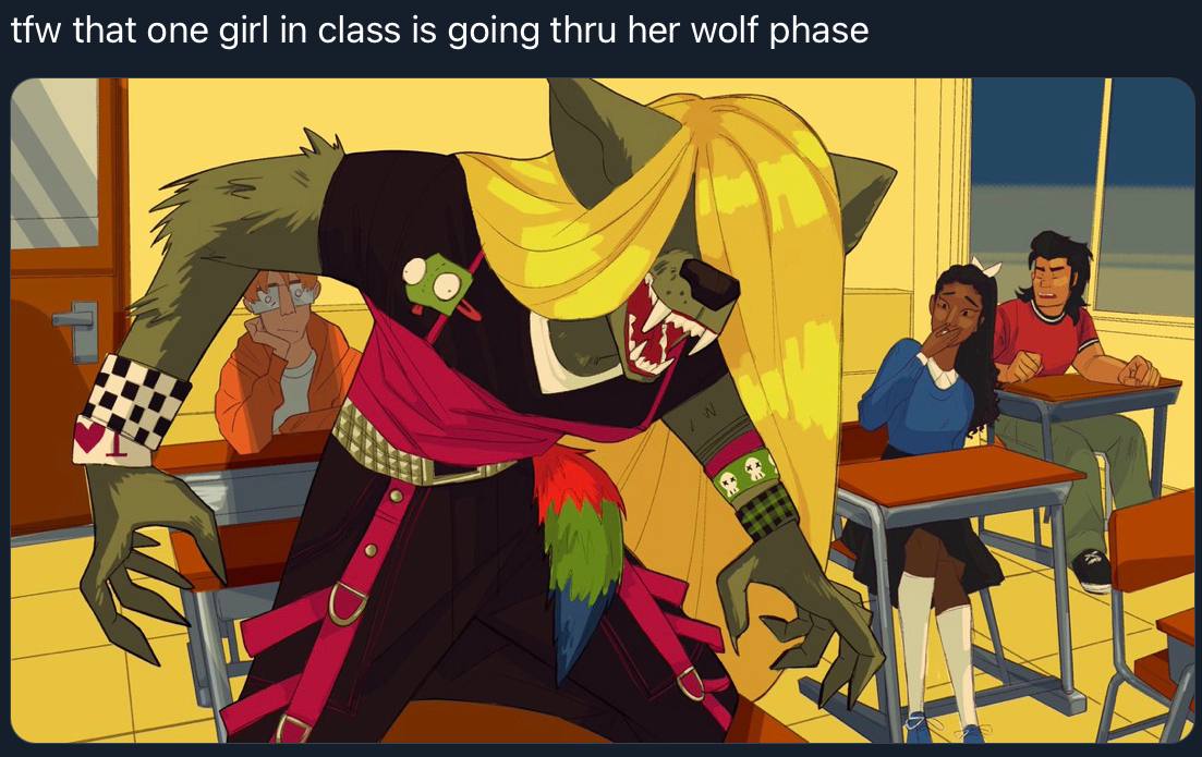 tfw that one girl in class is going thru her wolf phase