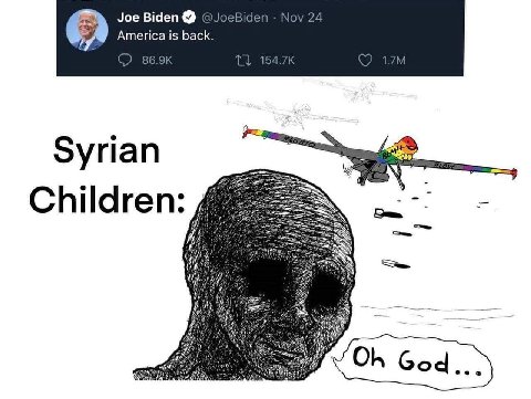 Joe Biden iden No 4 America is back. Syrian Children: 4 God