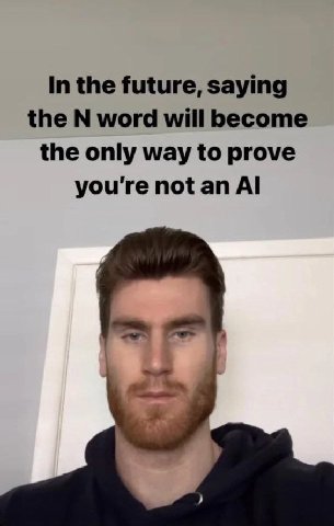 In the future, saying the word will become the only way to prove you're not an