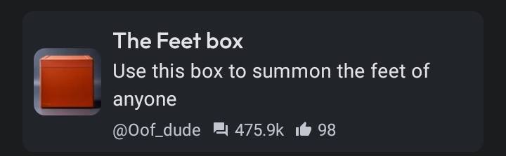 Тре Feet box Use this box to summon the feet of anyone 98