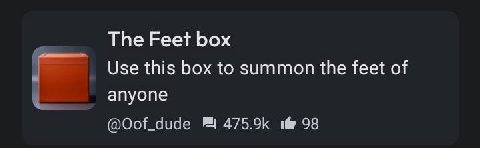 Тре Feet box Use this box to summon the feet of anyone 98
