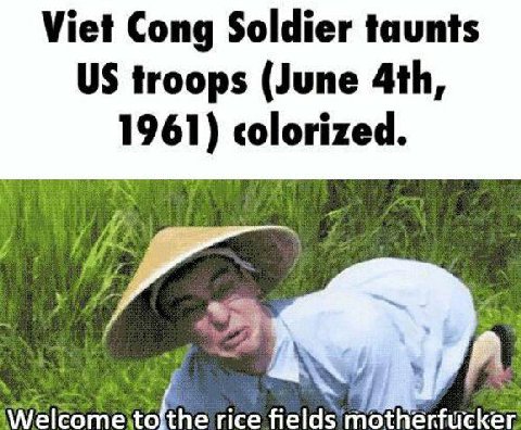 Viet Cong Soldier taunts troops (June 1961) colorized. rice fields motherfucker.