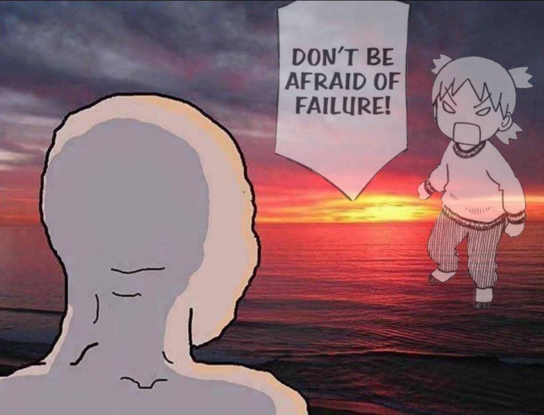DON’T AFRAID FAILURE!