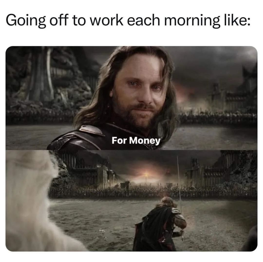 Going off to work each morning like: Рог Мопеу
