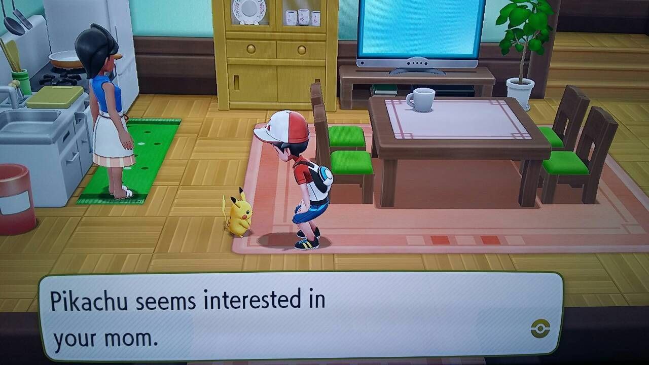 ere eee 4 a 27 С if Pikachu seems interested in your mom.
