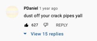 PDaniel 1 year ago dust off your crack pipes yall 627 REPLY У View 15 replies