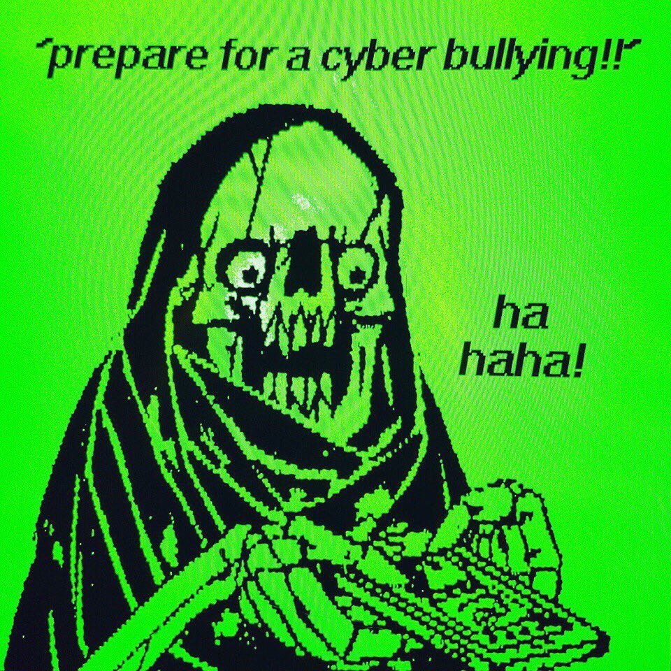 “prepare for а cyber bullying! haha!