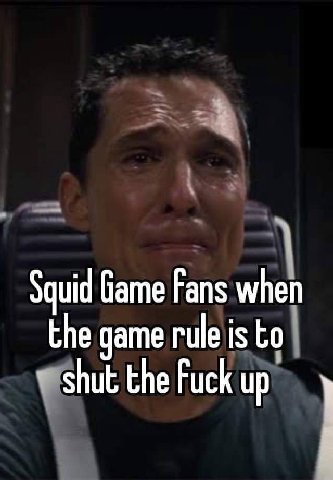 Squid бате Fans when the game rule is to shut the Fuck up