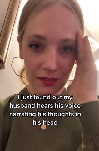 just found out my husband hears his voice narrating his thoughts in his head