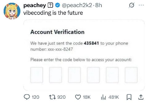 peachey @peach2k2-8h vibecoding is the future Account Verification We have just sent the code 435841 to your phone number: ххх-ххх-8247 Please enter the code below to access your account: 13920