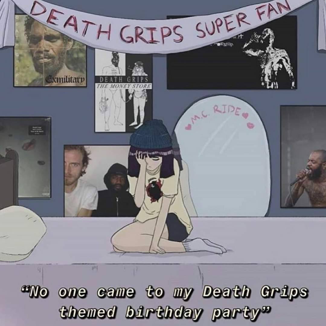 “No one came to my Death Grips themed birthday party”
