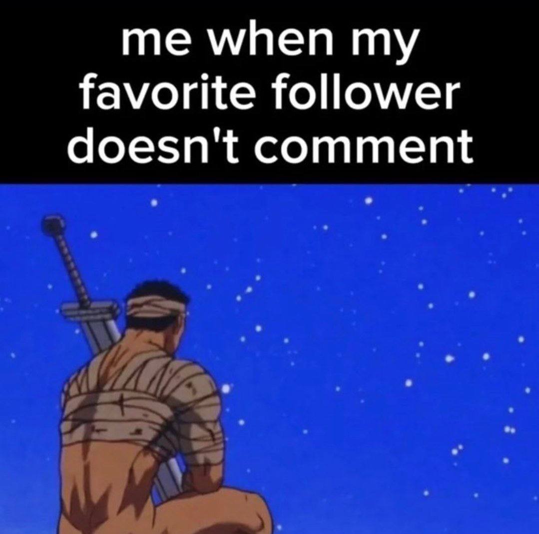 when favorite follower doesn't comment