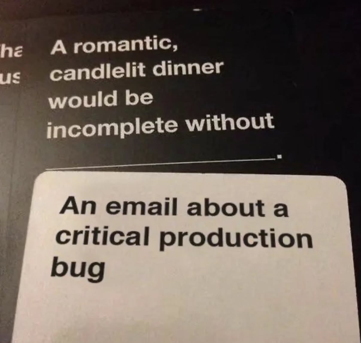 he А готапис, candlelit dinner would be without 4 An email about a critical production bug