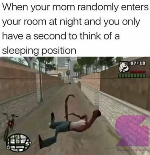 When your mom randomly enters your room at night and you only have a second to think of a sleeping position