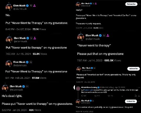 Elon Musk Elon Musk No. Please put “Naver Went to Therapy” and “Invented Car Fart” on fravestone. Put “Never Went to Therapy” on my gravestone. Those are my слу requests. Elon Musk Elon Musk “Never we