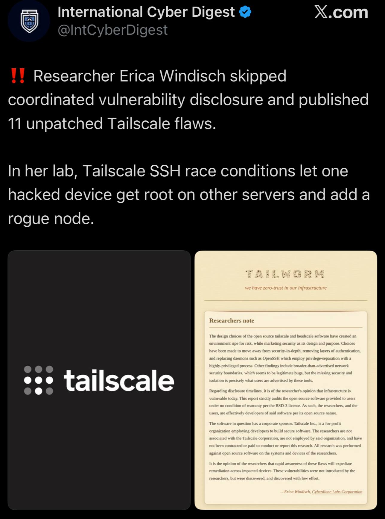 International Cyber Digest Х.сот Researcher Erica Windisch skipped coordinated vulnerability disclosure and published 11 unpatched Tailscale flaws. In her lab, Tailscale SSH race conditions let one ha