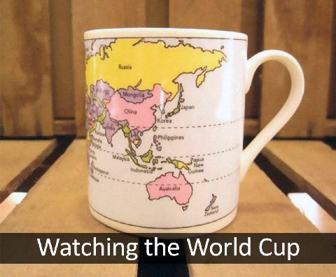Watching the World Cup