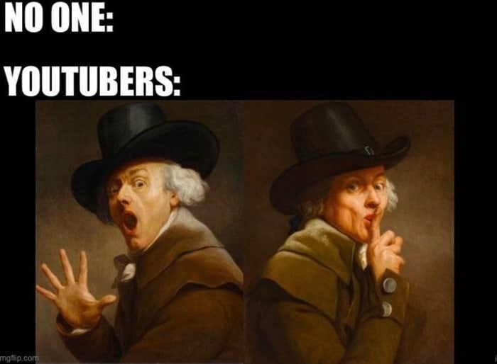 NO ONE: YOUTUBERS:
