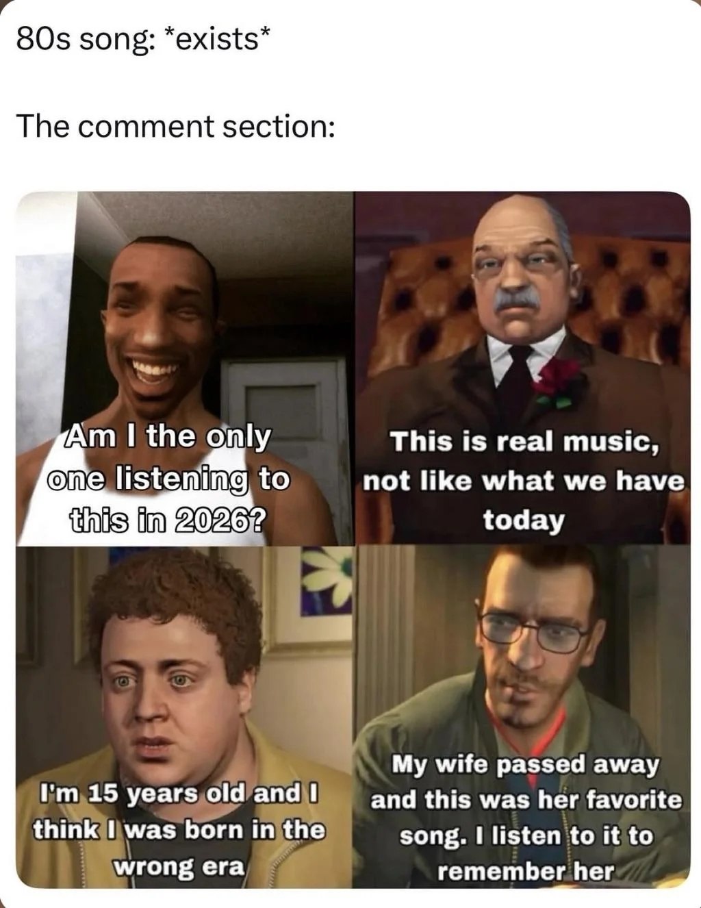 80$ song: *exists* The comment section: a the Only This is real music, one listening, to not like what we have this in 20 26? today My wife passed away уеагз and this was her favorite born injthe song