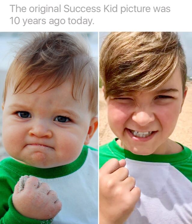 The original Success Kid picture was 10 years ago today.