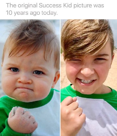 The original Success Kid picture was 10 years ago today.