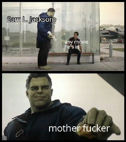2 any movie he's a mother fucker