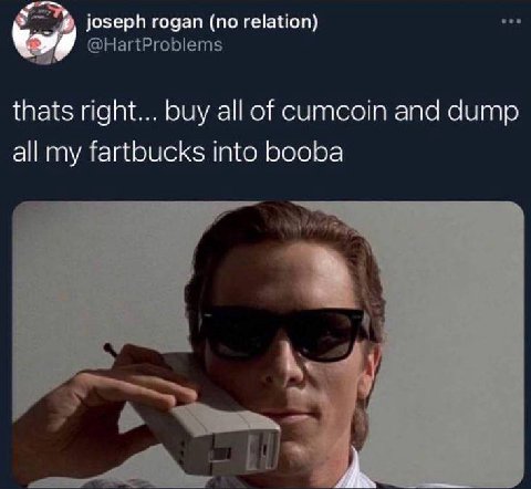 у joseph годам (no relation) thats right... buy all of cumcoin and dump all my fartbucks Into booba