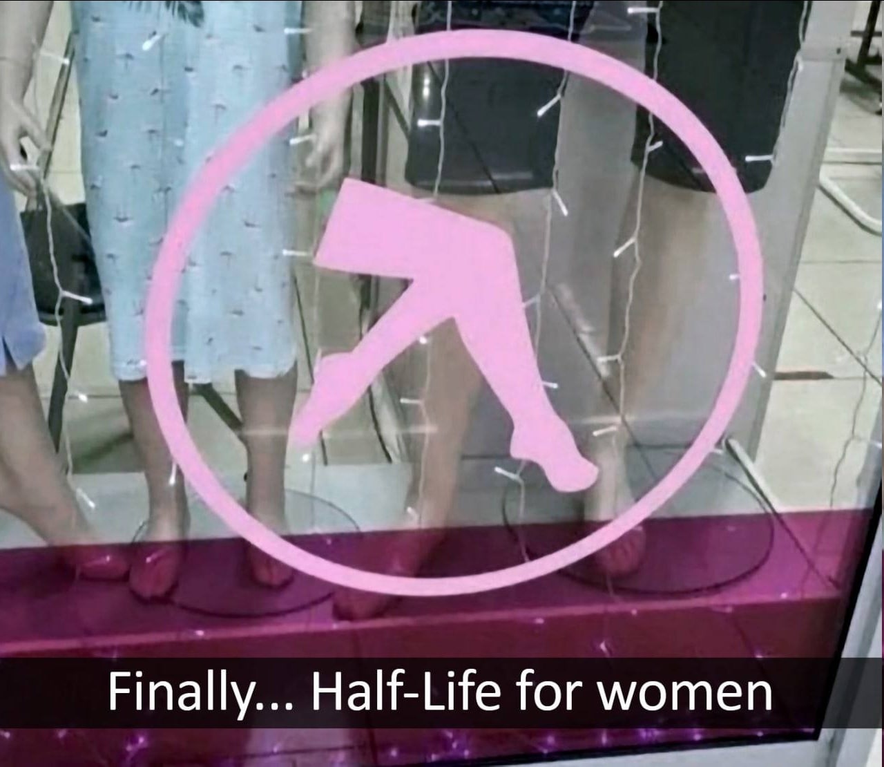 A Finally... Half-Life for women